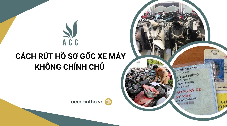 Giấy tờ cần thiết khi rút hồ sơ gốc xe máy không chính chủ