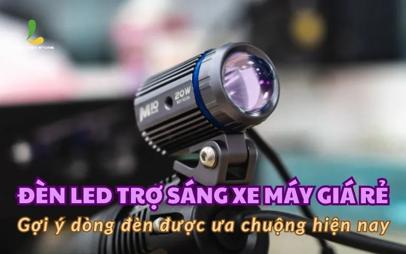 Đèn trợ sáng xe máy giá rẻ và tầm quan trọng của việc lựa chọn đèn chất lượng