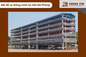 Bãi đỗ xe thông minh 166 Hải Phòng có hệ thống xếp xe tự động hiện đại bậc nhất
