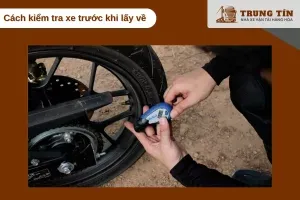Kiểm tra kỹ lốp xe và phụ kiện trước khi rời bãi giữ xe
