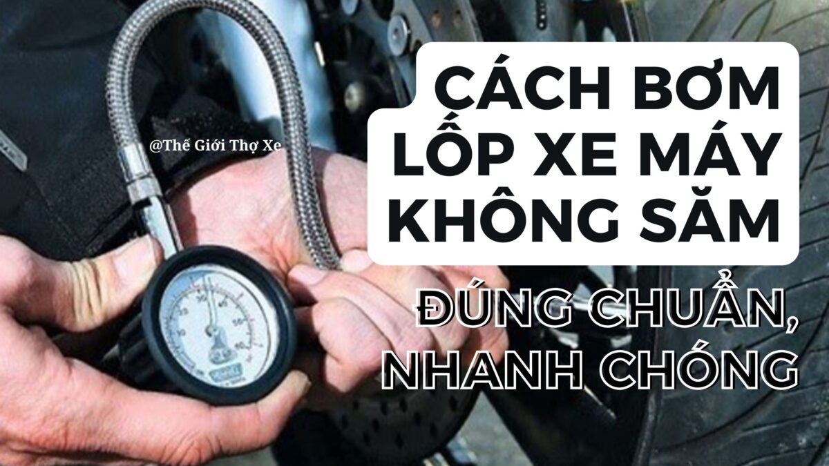 Cách Bơm Xe Máy Đúng Chuẩn: Hướng Dẫn Chi Tiết Cho Lốp Có Săm Và Không Săm