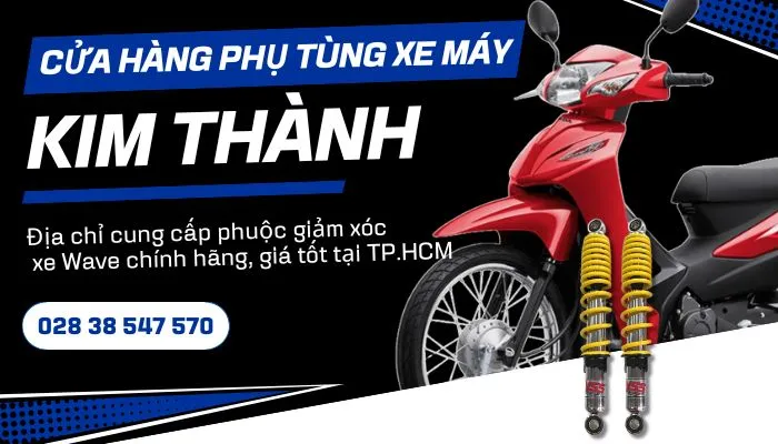Kim Thành, nhà cung cấp phuộc xe wave chính hãng uy tín và chất lượng