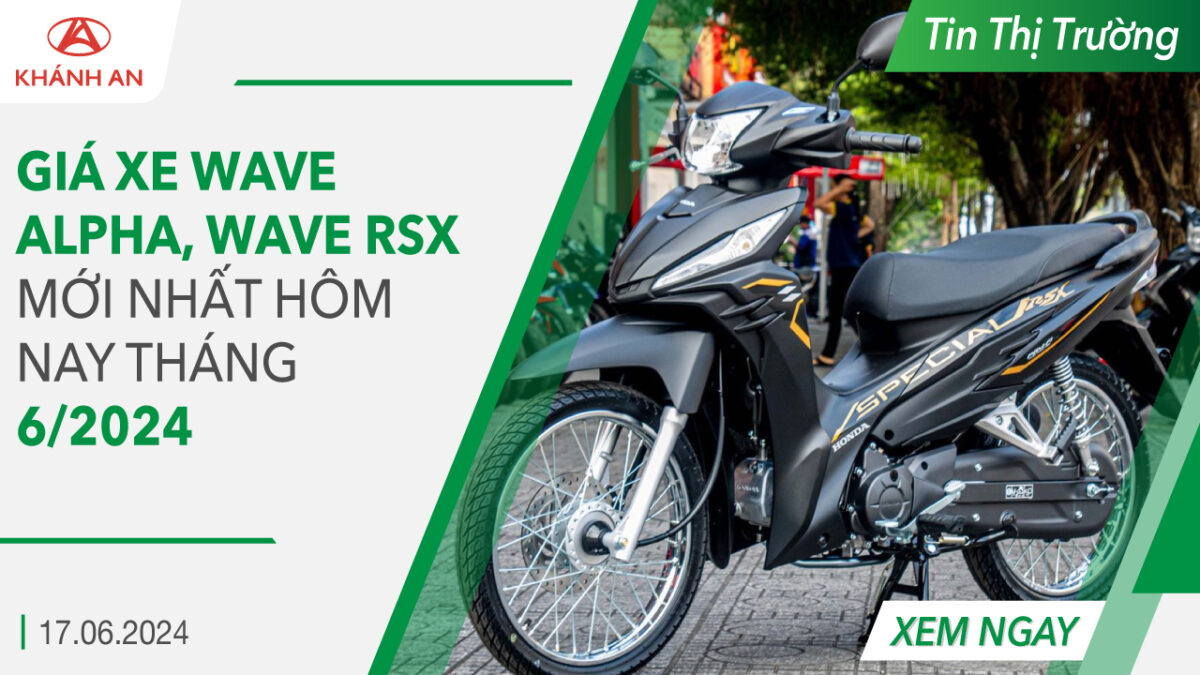 Giá Xe Wave Alpha RSX Mới Nhất Tháng 8/2024: Phân Tích Chi Tiết Và So Sánh Phiên Bản